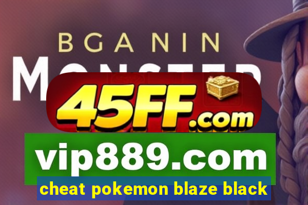 cheat pokemon blaze black